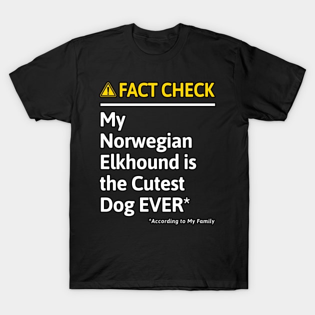 Norwegian Elkhound Dog Funny Fact Check T-Shirt by MapYourWorld